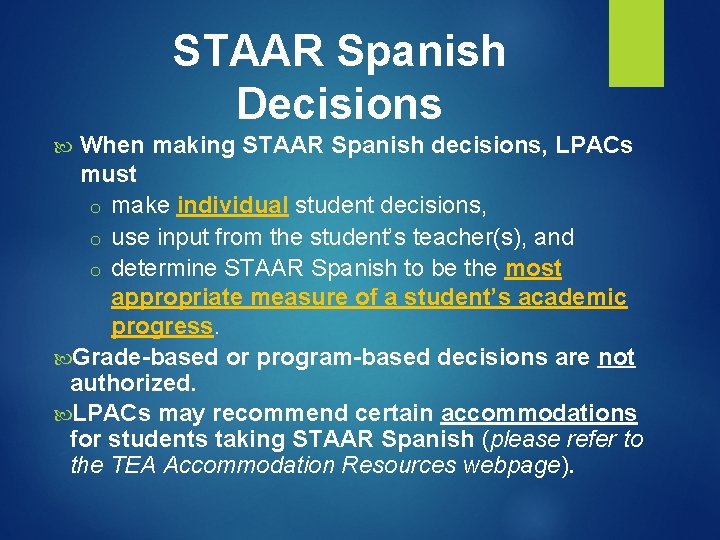 STAAR Spanish Decisions When making STAAR Spanish decisions, LPACs must o make individual student STAAR Spanish Decisions When making STAAR Spanish decisions, LPACs must o make individual student