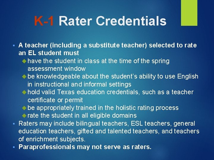 K-1 Rater Credentials A teacher (including a substitute teacher) selected to rate an EL K-1 Rater Credentials A teacher (including a substitute teacher) selected to rate an EL