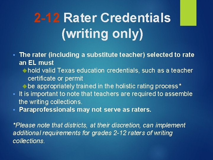 2 -12 Rater Credentials (writing only) The rater (including a substitute teacher) selected to 2 -12 Rater Credentials (writing only) The rater (including a substitute teacher) selected to
