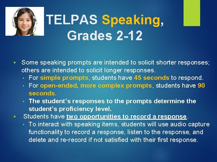 TELPAS Speaking, Grades 2 -12 Some speaking prompts are intended to solicit shorter responses; TELPAS Speaking, Grades 2 -12 Some speaking prompts are intended to solicit shorter responses;