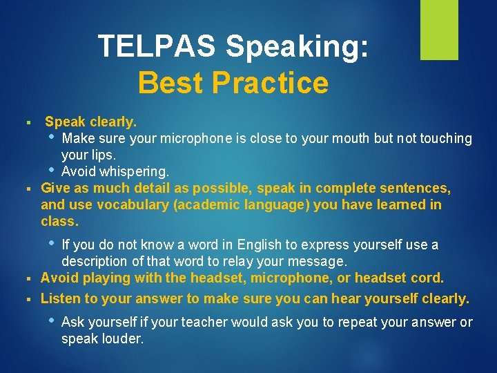 TELPAS Speaking: Best Practice Speak clearly. • Make sure your microphone is close to TELPAS Speaking: Best Practice Speak clearly. • Make sure your microphone is close to