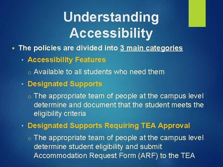 Understanding Accessibility § The policies are divided into 3 main categories • Accessibility Features Understanding Accessibility § The policies are divided into 3 main categories • Accessibility Features