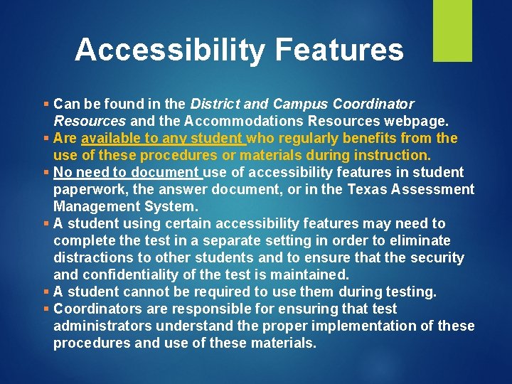 Accessibility Features § Can be found in the District and Campus Coordinator Resources and Accessibility Features § Can be found in the District and Campus Coordinator Resources and