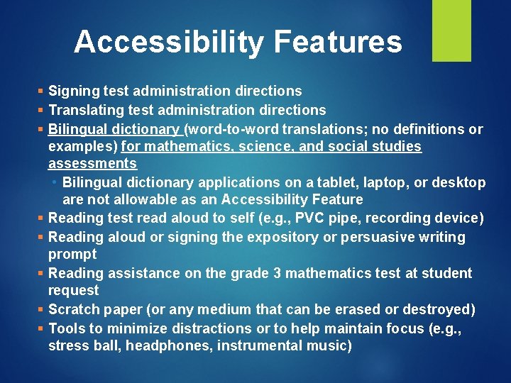 Accessibility Features § Signing test administration directions § Translating test administration directions § Bilingual Accessibility Features § Signing test administration directions § Translating test administration directions § Bilingual