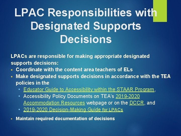 LPAC Responsibilities with Designated Supports Decisions LPACs are responsible for making appropriate designated supports LPAC Responsibilities with Designated Supports Decisions LPACs are responsible for making appropriate designated supports