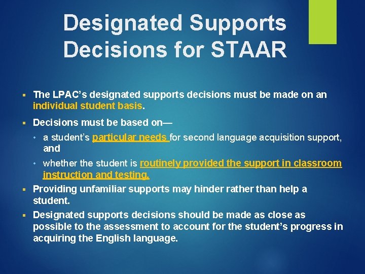 Designated Supports Decisions for STAAR § The LPAC’s designated supports decisions must be made Designated Supports Decisions for STAAR § The LPAC’s designated supports decisions must be made