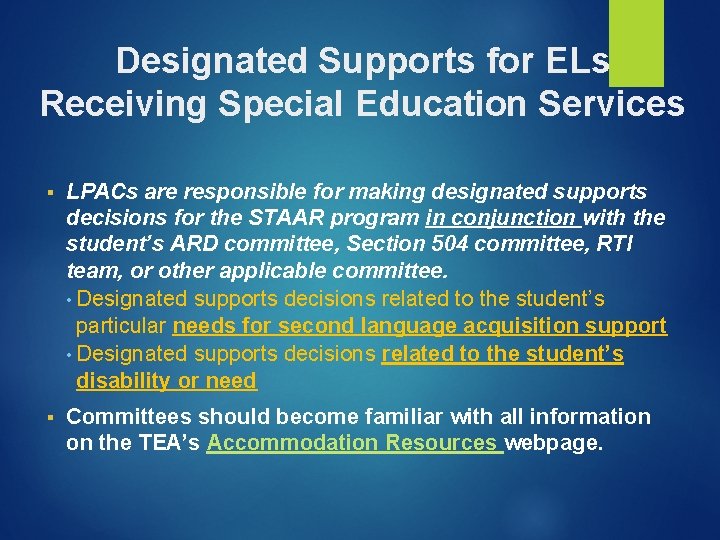 Designated Supports for ELs Receiving Special Education Services § LPACs are responsible for making Designated Supports for ELs Receiving Special Education Services § LPACs are responsible for making
