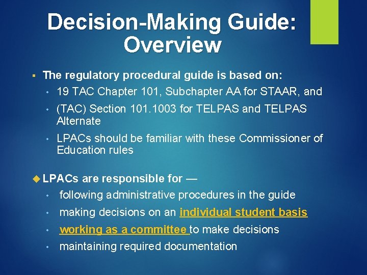 Decision-Making Guide: Overview § The regulatory procedural guide is based on: • 19 TAC Decision-Making Guide: Overview § The regulatory procedural guide is based on: • 19 TAC