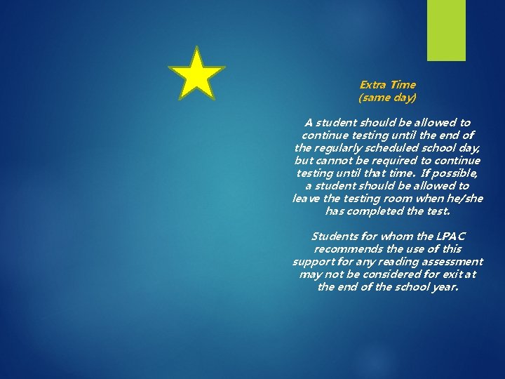 Extra Time (same day) A student should be allowed to continue testing until the Extra Time (same day) A student should be allowed to continue testing until the