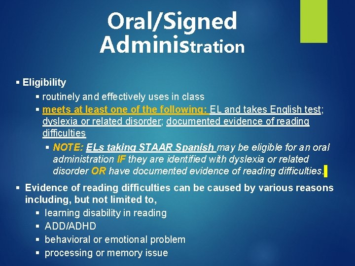 Oral/Signed Administration § Eligibility § routinely and effectively uses in class § meets at Oral/Signed Administration § Eligibility § routinely and effectively uses in class § meets at
