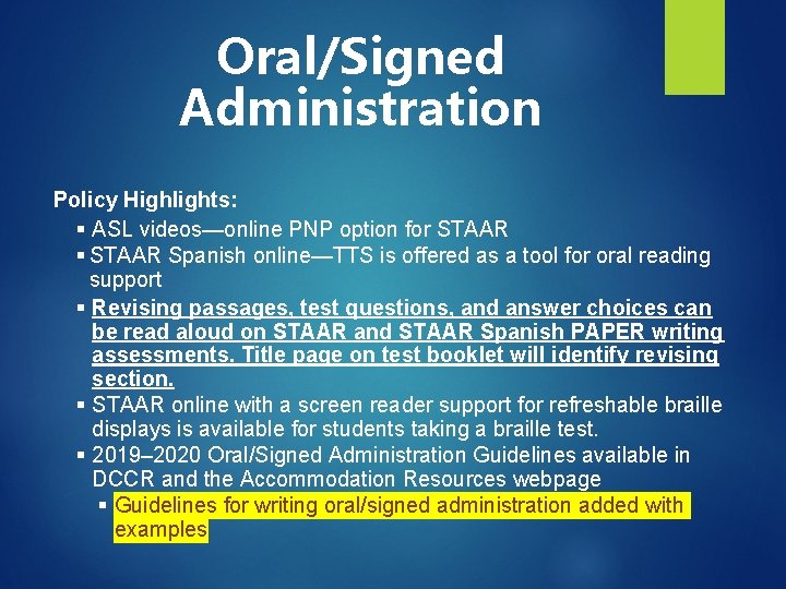 Oral/Signed Administration Policy Highlights: § ASL videos—online PNP option for STAAR § STAAR Spanish Oral/Signed Administration Policy Highlights: § ASL videos—online PNP option for STAAR § STAAR Spanish