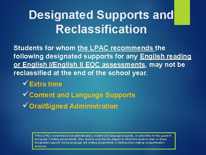 Designated Supports and Reclassification Students for whom the LPAC recommends the following designated supports Designated Supports and Reclassification Students for whom the LPAC recommends the following designated supports