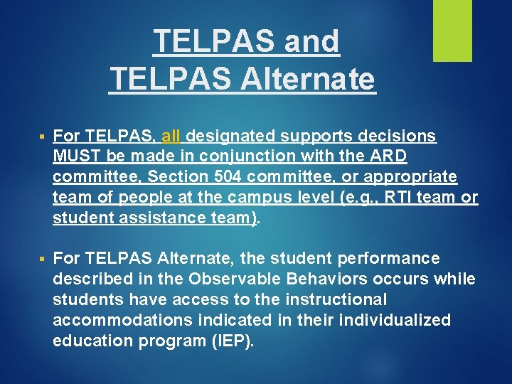 TELPAS and TELPAS Alternate § For TELPAS, all designated supports decisions MUST be TELPAS and TELPAS Alternate § For TELPAS, all designated supports decisions MUST be