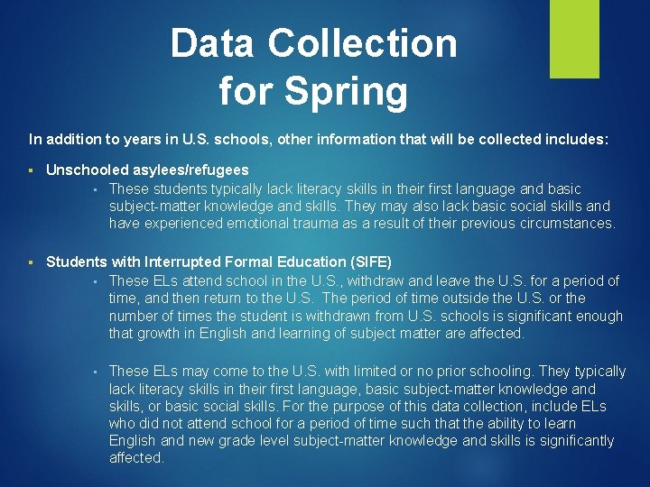 Data Collection for Spring In addition to years in U. S. schools, other information Data Collection for Spring In addition to years in U. S. schools, other information