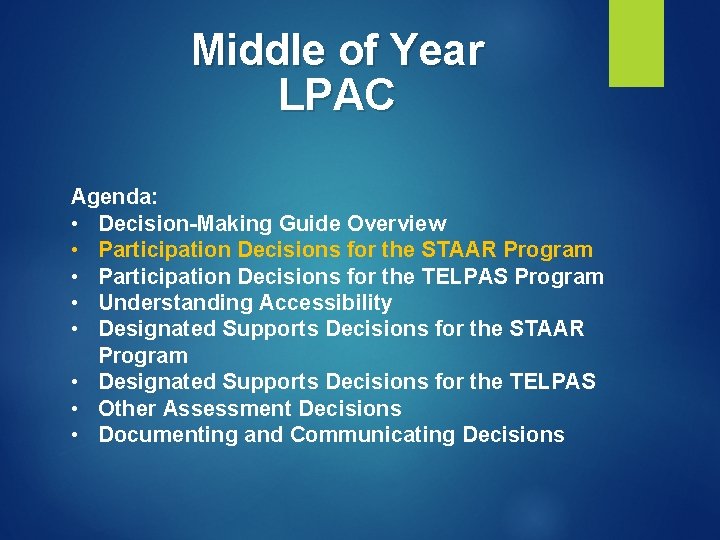 Middle of Year LPAC Agenda: • Decision-Making Guide Overview • Participation Decisions for the Middle of Year LPAC Agenda: • Decision-Making Guide Overview • Participation Decisions for the