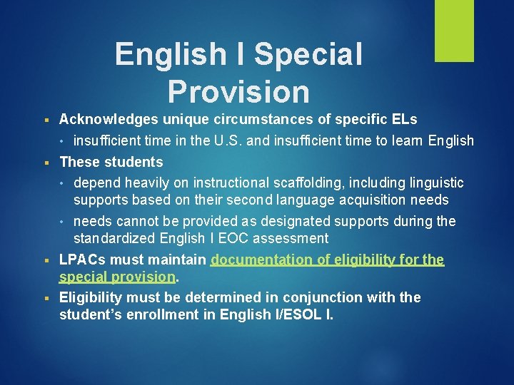 English I Special Provision Acknowledges unique circumstances of specific ELs • insufficient time in English I Special Provision Acknowledges unique circumstances of specific ELs • insufficient time in