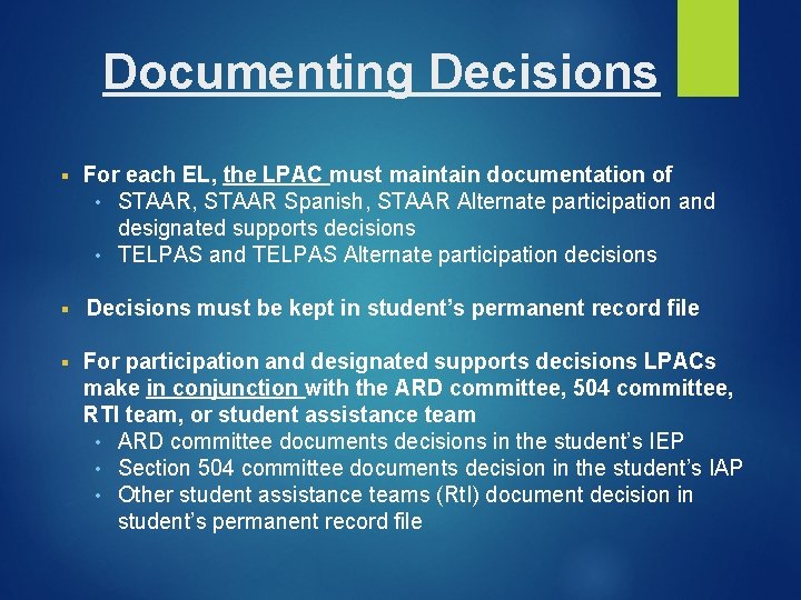 Documenting Decisions § For each EL, the LPAC must maintain documentation of • STAAR, Documenting Decisions § For each EL, the LPAC must maintain documentation of • STAAR,
