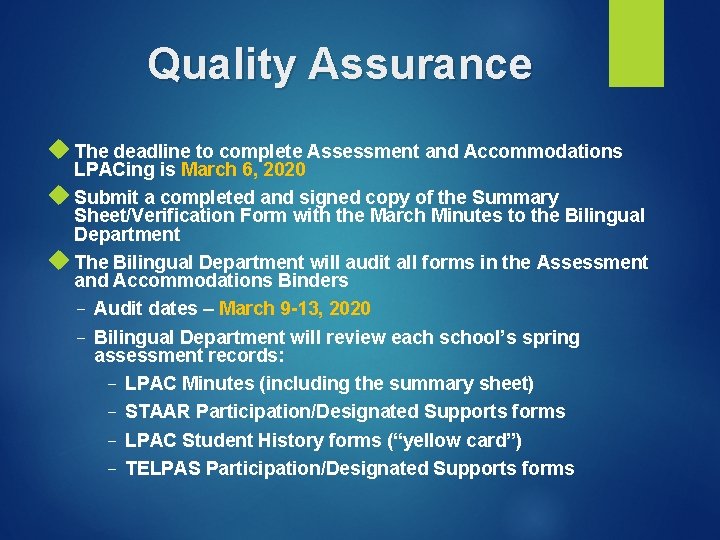 Quality Assurance The deadline to complete Assessment and Accommodations LPACing is March 6, 2020 Quality Assurance The deadline to complete Assessment and Accommodations LPACing is March 6, 2020