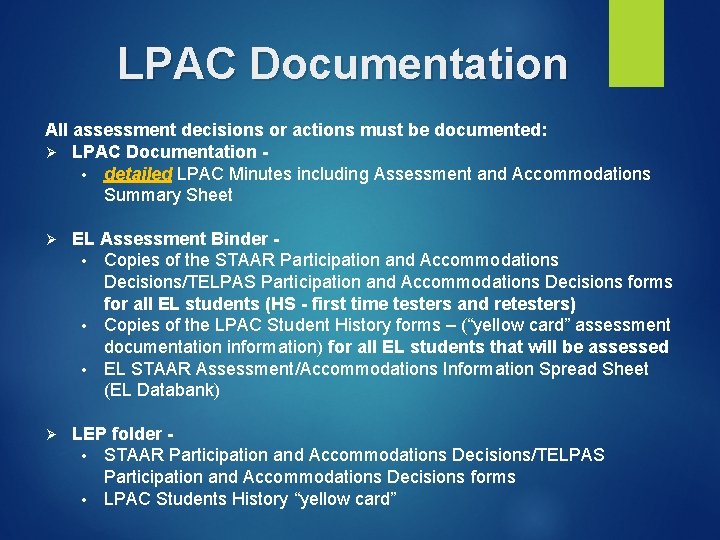 LPAC Documentation All assessment decisions or actions must be documented: Ø LPAC Documentation • LPAC Documentation All assessment decisions or actions must be documented: Ø LPAC Documentation •