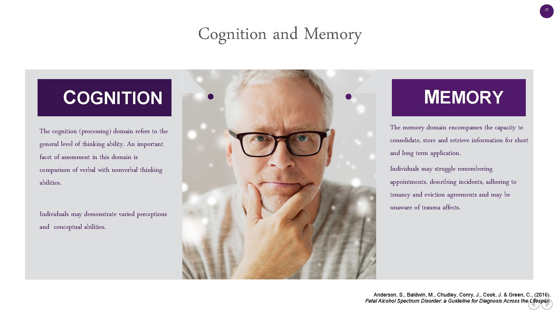 32 Cognition and Memory COGNITION The cognition (processing) domain refers to the general level