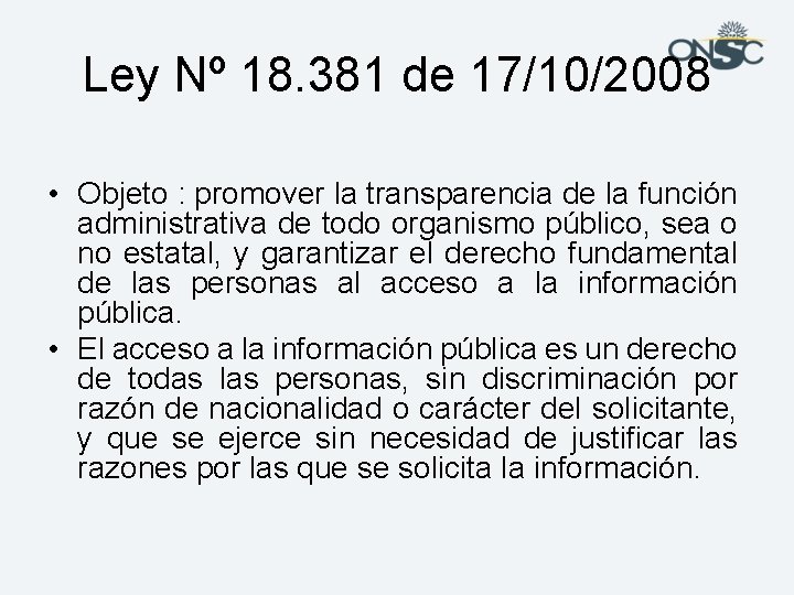 Ley Nº 18. 381 de 17/10/2008 • Objeto : promover la transparencia de la
