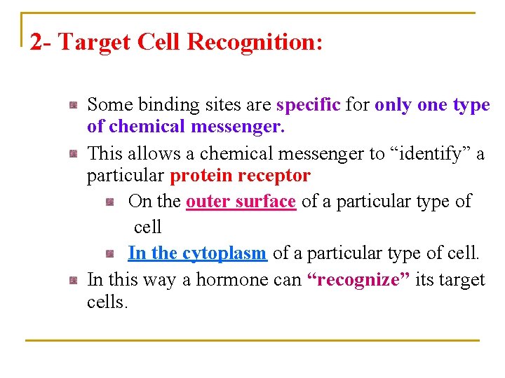 2 - Target Cell Recognition: Some binding sites are specific for only one type