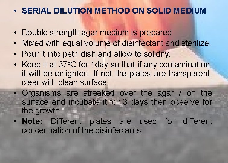  • SERIAL DILUTION METHOD ON SOLID MEDIUM • • Double strength agar medium