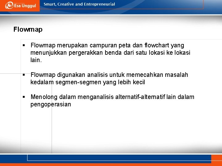 Flowmap § Flowmap merupakan campuran peta dan flowchart yang menunjukkan pergerakkan benda dari satu