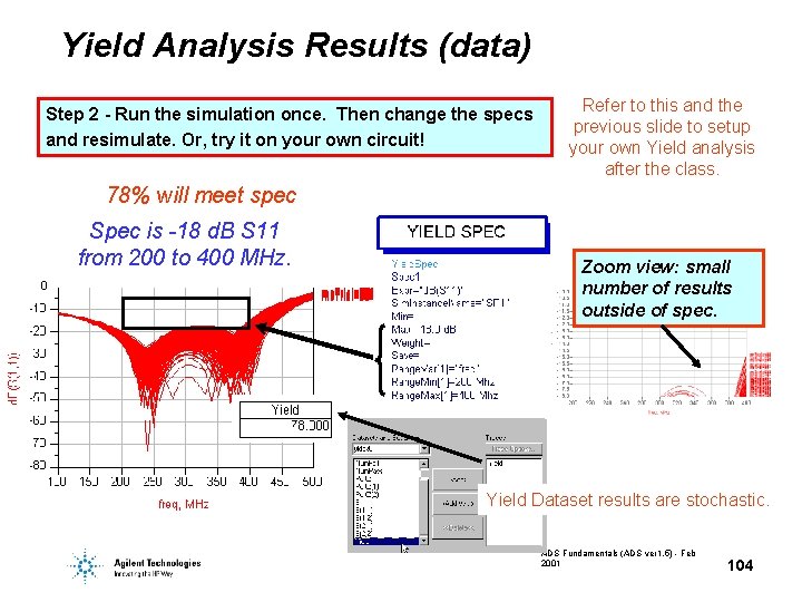 Yield Analysis Results (data) Step 2 - Run the simulation once. Then change the Yield Analysis Results (data) Step 2 - Run the simulation once. Then change the