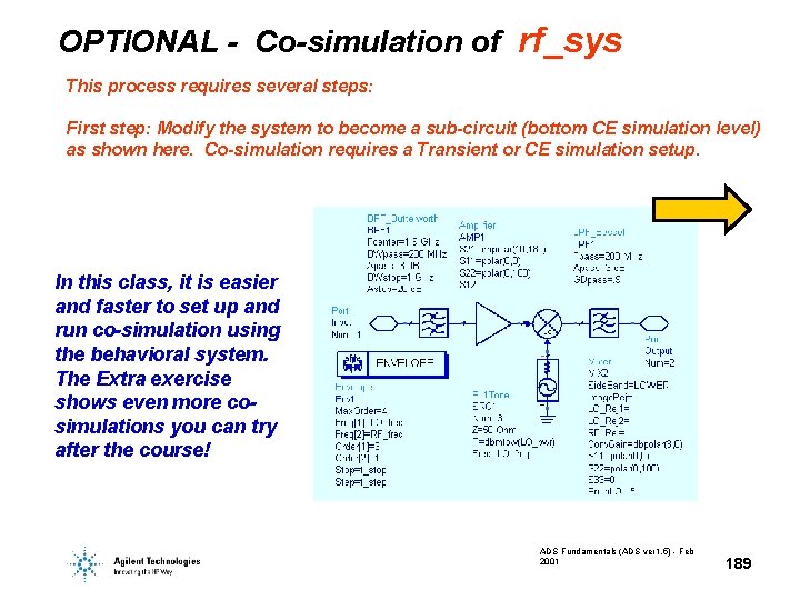 OPTIONAL - Co-simulation of rf_sys This process requires several steps: First step: Modify the OPTIONAL - Co-simulation of rf_sys This process requires several steps: First step: Modify the