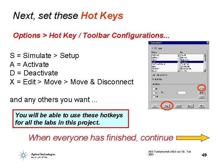 Next, set these Hot Keys Options > Hot Key / Toolbar Configurations. . . Next, set these Hot Keys Options > Hot Key / Toolbar Configurations. . .