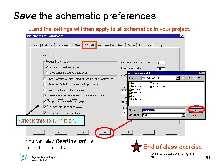 Save the schematic preferences. . . and the settings will then apply to all Save the schematic preferences. . . and the settings will then apply to all