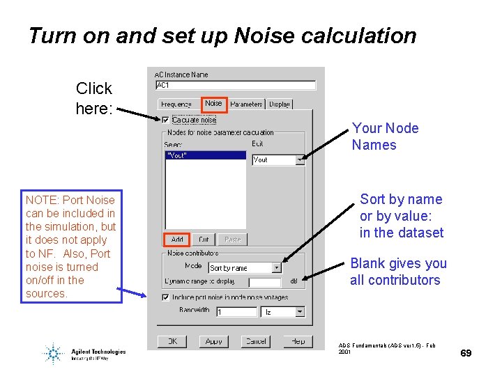 Turn on and set up Noise calculation Click here: Your Node Names NOTE: Port Turn on and set up Noise calculation Click here: Your Node Names NOTE: Port