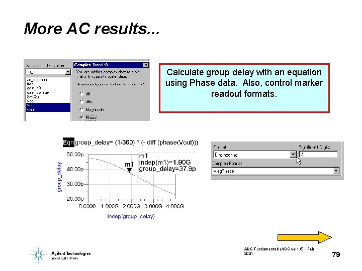 More AC results. . . Calculate group delay with an equation using Phase data. More AC results. . . Calculate group delay with an equation using Phase data.