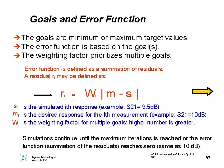 Goals and Error Function è The goals are minimum or maximum target values. è Goals and Error Function è The goals are minimum or maximum target values. è