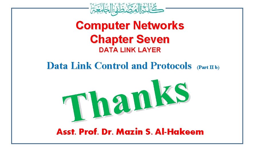 Computer Networks Chapter Seven DATA LINK LAYER Data Link Control and Protocols s k