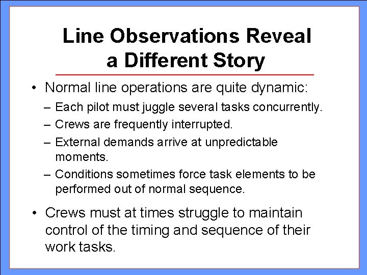 Line Observations Reveal a Different Story • Normal line operations are quite dynamic: – Line Observations Reveal a Different Story • Normal line operations are quite dynamic: –