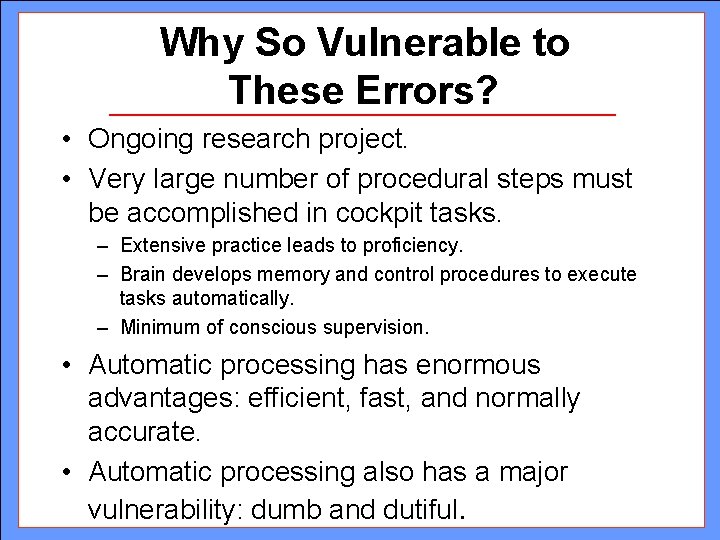 Why So Vulnerable to These Errors? • Ongoing research project. • Very large number Why So Vulnerable to These Errors? • Ongoing research project. • Very large number
