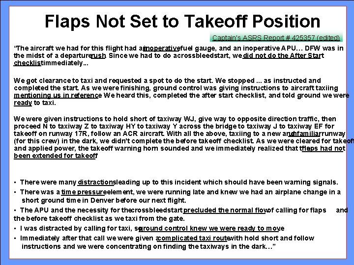 Flaps Not Set to Takeoff Position Captain’s ASRS Report # 425357 (edited) “The aircraft Flaps Not Set to Takeoff Position Captain’s ASRS Report # 425357 (edited) “The aircraft