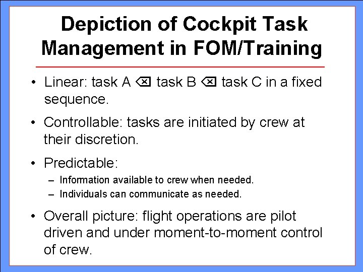 Depiction of Cockpit Task Management in FOM/Training • Linear: task A task B task Depiction of Cockpit Task Management in FOM/Training • Linear: task A task B task