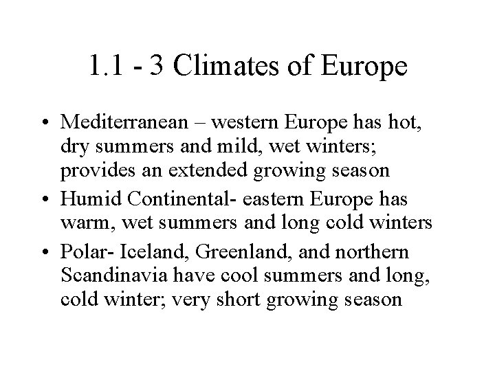 1. 1 - 3 Climates of Europe • Mediterranean – western Europe has hot, 1. 1 - 3 Climates of Europe • Mediterranean – western Europe has hot,