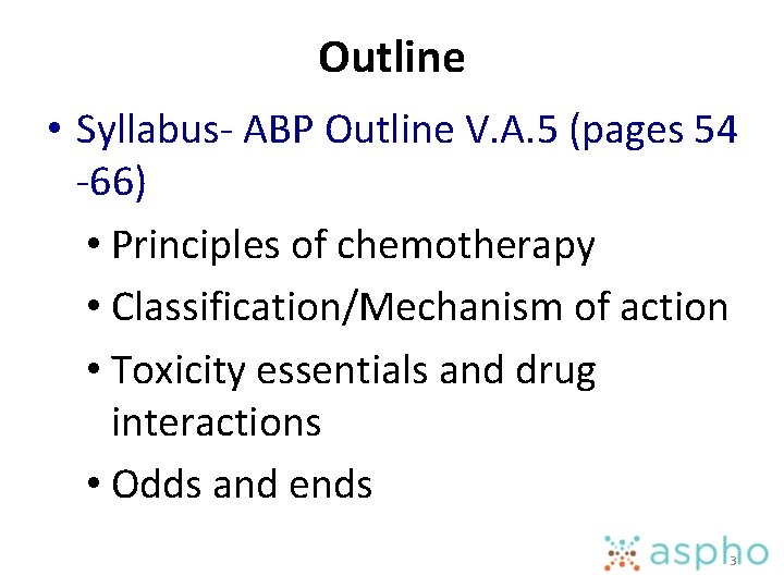 Outline • Syllabus- ABP Outline V. A. 5 (pages 54 -66) • Principles of