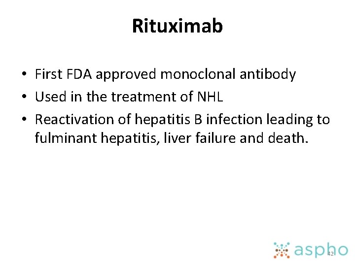 Rituximab • First FDA approved monoclonal antibody • Used in the treatment of NHL