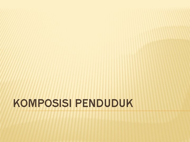 KOMPOSISI PENDUDUK 