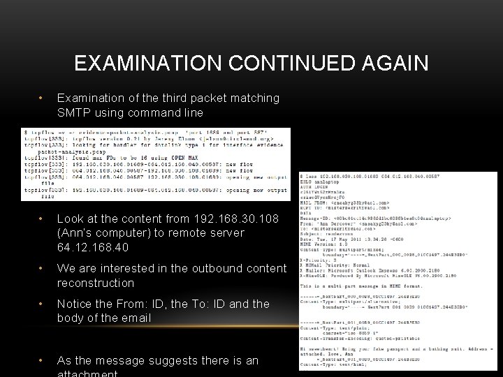 EXAMINATION CONTINUED AGAIN • Examination of the third packet matching SMTP using command line