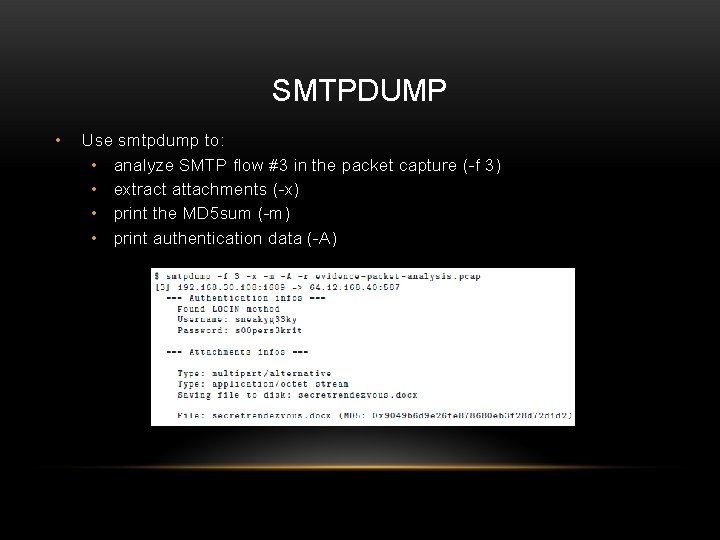 SMTPDUMP • Use smtpdump to: • analyze SMTP flow #3 in the packet capture