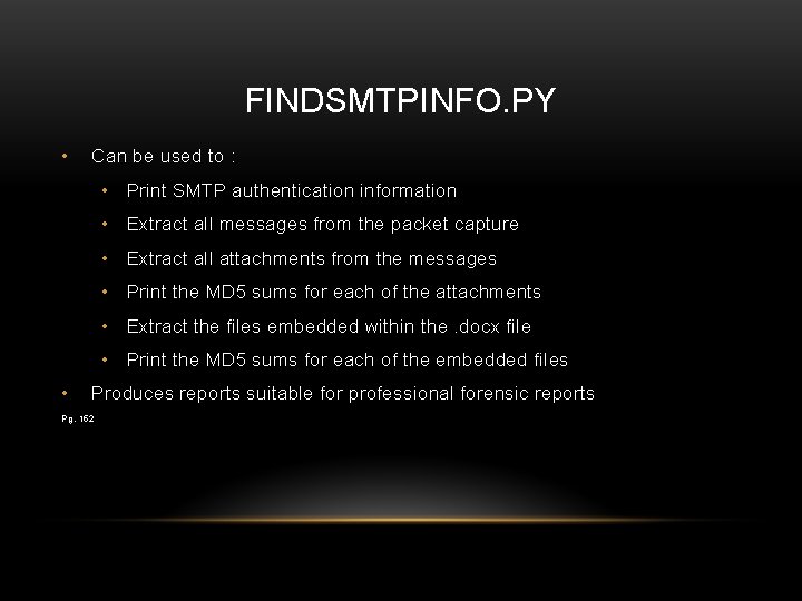 FINDSMTPINFO. PY • Can be used to : • Print SMTP authentication information •