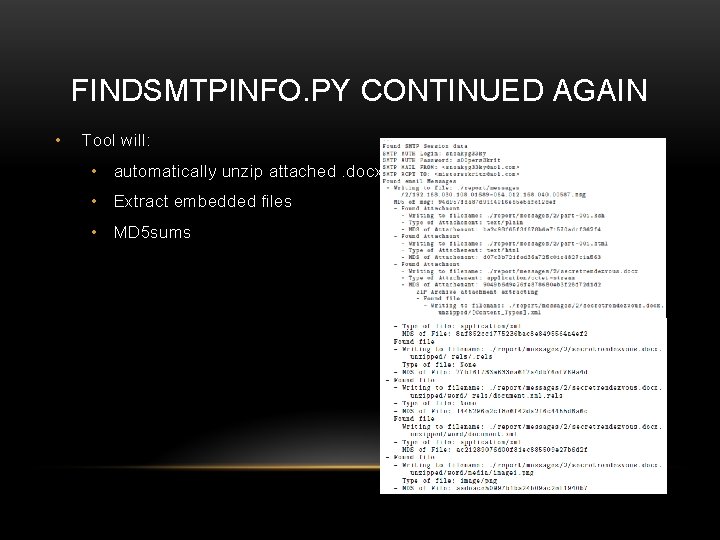 FINDSMTPINFO. PY CONTINUED AGAIN • Tool will: • automatically unzip attached. docx file •