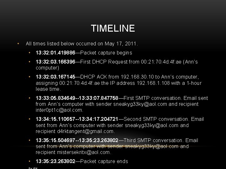 TIMELINE • All times listed below occurred on May 17, 2011. • 13: 32: