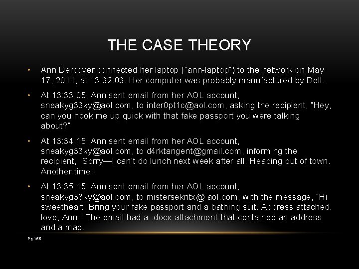 THE CASE THEORY • Ann Dercover connected her laptop (“ann-laptop”) to the network on